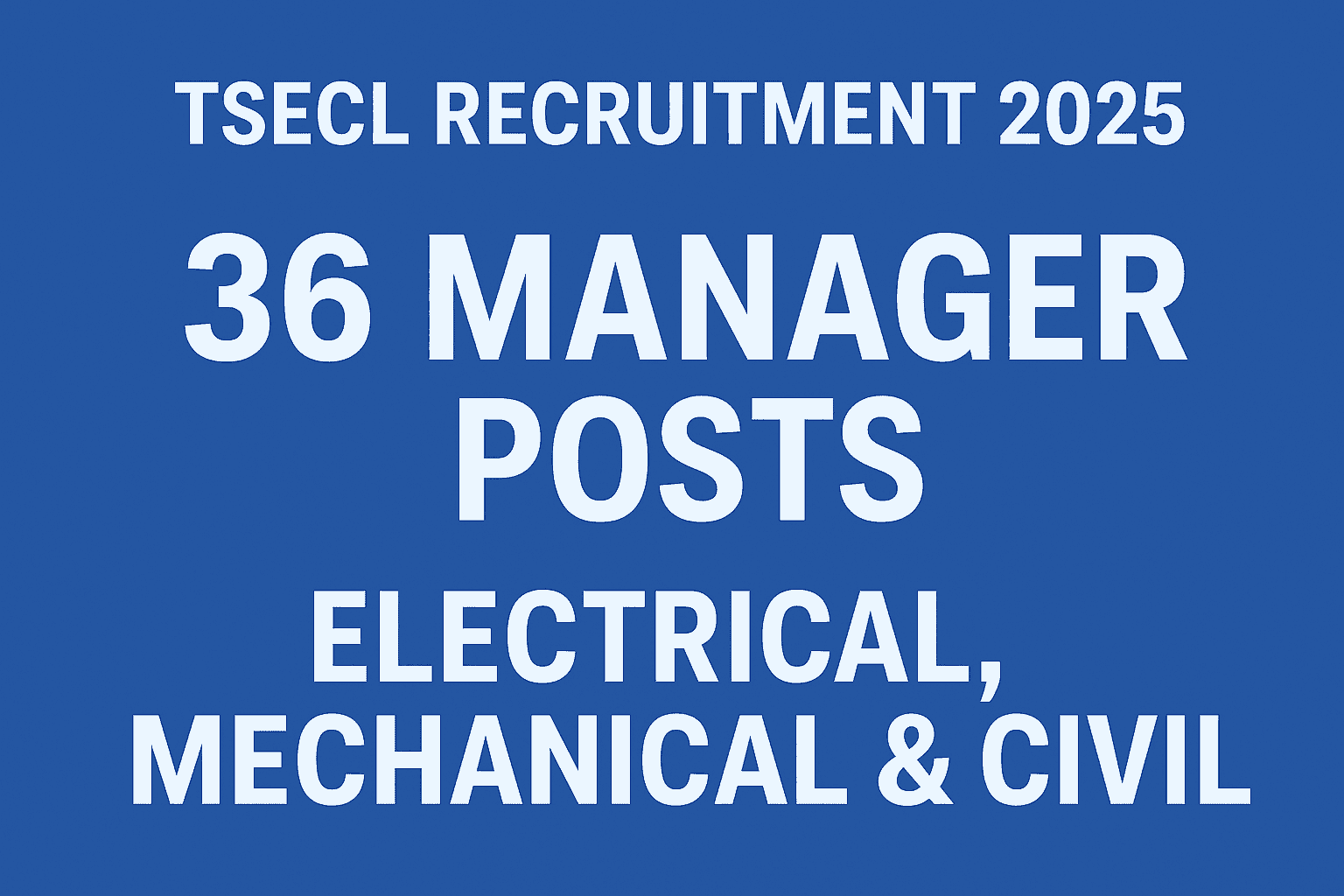 TSECL Announces Recruitment for 36 Manager Posts in Electrical, Mechanical, and Civil Engineering — Apply Now